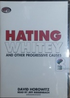 Hating Whitey written by David Horowitz performed by Jeff Riggenbach on MP3 CD (Unabridged)